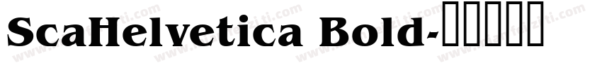 ScaHelvetica Bold字体转换